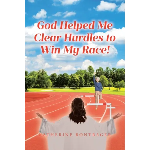 God Helped Me Clear Hurdles to Win My Race!