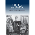 Out of the Dark: A History of Radio and Rural America