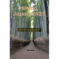 Hiking Japan 2025: "Guides, Maps, and Organizations to Enhance Your Hiking Experience"