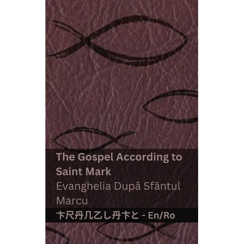 The Bible (The Gospel According to Saint Mark) / Biblia (Evanghelia După Sfântul Marcu): Tranzlaty English Română