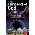 The Science Of God Volume 2: Day Three - Gravity, Land, Seas, and Evolution of Plants