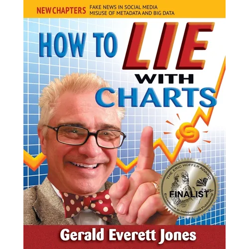 How to Lie with Charts: Fourth Edition