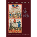 The Art of the Good: On the Regeneration of Fallen Justice