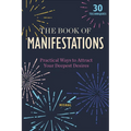 The Book of Manifestations: Practical Ways to Attract Your Deepest Desires