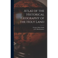 Atlas of the Historical Geography of the Holy Land