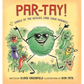 Par-Tay!: Dance of the Veggies (and Their Friends)