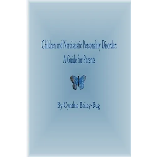 Children and Narcissistic Personality Disorder: A Guide for Parents - Paperback