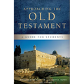 Approaching the Old Testament: A Guide for Students
