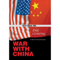 The Coming War with China: A Semi-Fictional Future