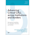 Advancing Critical Call Across Institutions and Borders: Reimagining Possibilities for Languages, Literacies, and Cultures
