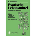 Exotische Lebensmittel: Inhaltsstoffe Und Verwendung; Für Biologen, Chemiker Und Ernährungswissenschaftler