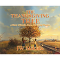 The Thanksgiving Tree: A Story of Family, Hope, and Giving Thanks