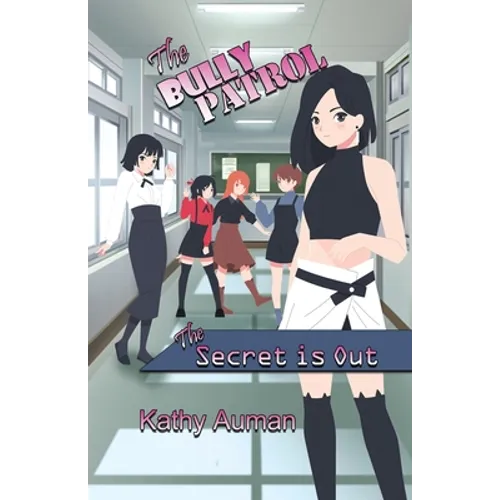 The Bully Patrol: The Secret Is Out