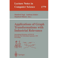 Applications of Graph Transformations with Industrial Relevance: International Workshop, Agtive'99 Kerkrade, the Netherlands, September 1-3, 1999 Proc