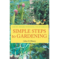 Simple Steps to Gardening: Grow Award Winning Vegetables