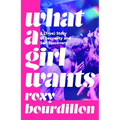 What a Girl Wants: A (True) Story of Sexuality and Self-Discovery