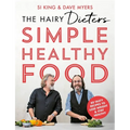 The Hairy Dieters Simple Healthy Food: The One-Stop Guide to Losing Weight and Staying Healthy