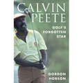 Calvin Peete: Golf's Forgotten Star