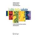 I Cibi Della Salute: Le Basi Chimiche Di Una Corretta Alimentazione