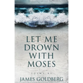 Let Me Drown With Moses