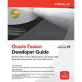Oracle Fusion Developer Guide: Building Rich Internet Applications with Oracle ADF Business Components and Oracle ADF Faces