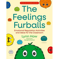 The Feelings Furballs: Emotional Regulation Activities and Ideas for the Classroom