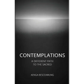 Contemplations: A Different Path To The Sacred