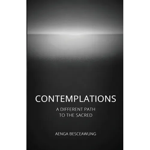 Contemplations: A Different Path To The Sacred