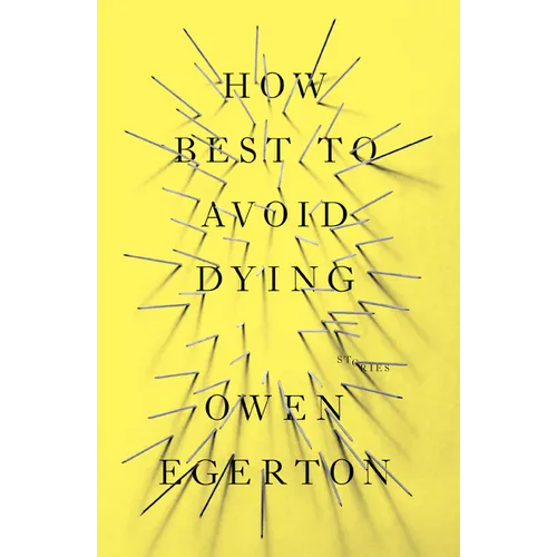 How Best To Avoid Dying: Stories