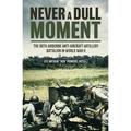 Never a Dull Moment: The 80th Airborne Anti-Aircraft Artillery Battalion in World War II