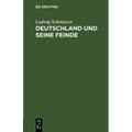 Deutschland Und Seine Feinde: Ein Bühnenfestspiel Für Unsere Zeit Des Kampfes Und Sieges