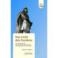 Das Licht des Nordens: Die Geschichte der Rückeroberung Spaniens und des Aufstandes von Don Pelayo