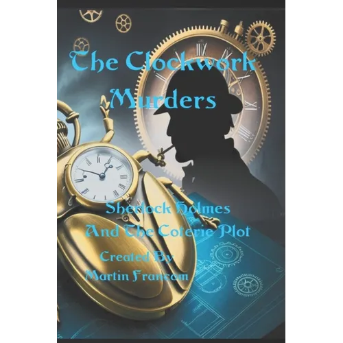 The Clockwork Murders: Sherlock Holmes and the Coterie Plot