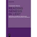 Reading Genesis in Lent: Reception of the Biblical Creation and Paradise Narrative in Byzantine Hymnography