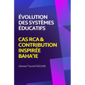 Évolution systèmes éducatifs: Cas RCA & contribution inspirée baha'ie