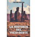 La Historia del Viejo Oeste