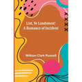 List, Ye Landsmen! A Romance of Incident