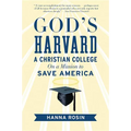 God's Harvard: A Christian College on a Mission to Save America