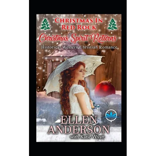 Christmas Spirit Returns: Historical Western Romance