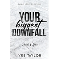 Your Biggest Downfall