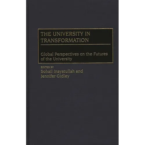 The University in Transformation: Global Perspectives on the Futures of the University