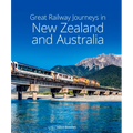 Great Railway Journeys in New Zealand & Australia
