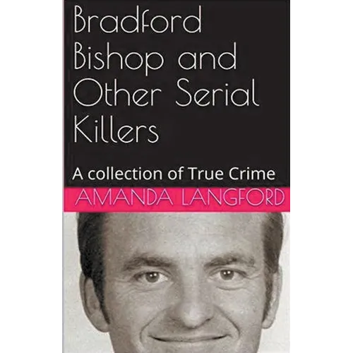 Bradford Bishop and Other Serial Killers