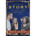 Have I Got A Story To Tell You: Stories of Life, Laughter, Mishaps, and Faith