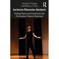 Inclusive Character Analysis: Putting Theory Into Practice for the 21st Century Theatre Classroom