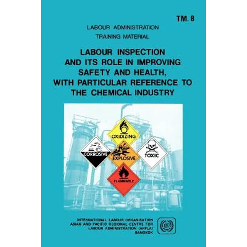 Labour inspection and its role in improving safety and health, with particular reference to the chemical industry (ARPLA TM 8)