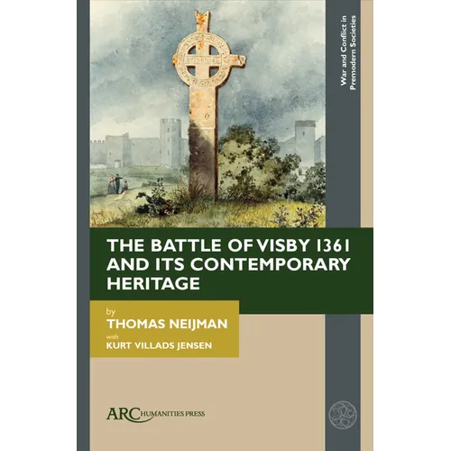 The Battle of Visby 1361 and Its Contemporary Heritage