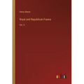 Royal and Republican France: Vol. II