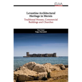 Levantine Architectural Heritage in Mersin: Traditional Houses, Commercial Buildings and Churches