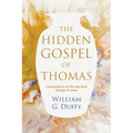 The Hidden Gospel of Thomas: Commentaries on the Non-Dual Sayings of Jesus